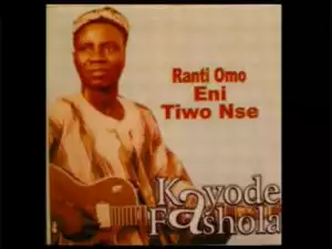 Kayode Fashola - Rantiomo Eni Tiwo N